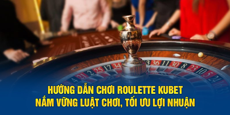 Roulette là game casino phổ biến và hấp dẫn nhất hiện nay rất được cược thủ ưa chuộng. Cùng kubet.rentals hướng dẫn chơi roulette chi tiết qua bài viết sau