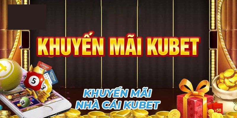 Săn Ngay Khuyến Mãi Baccarat Kubet: Gia Tăng Cơ Hội Chiến Thắng