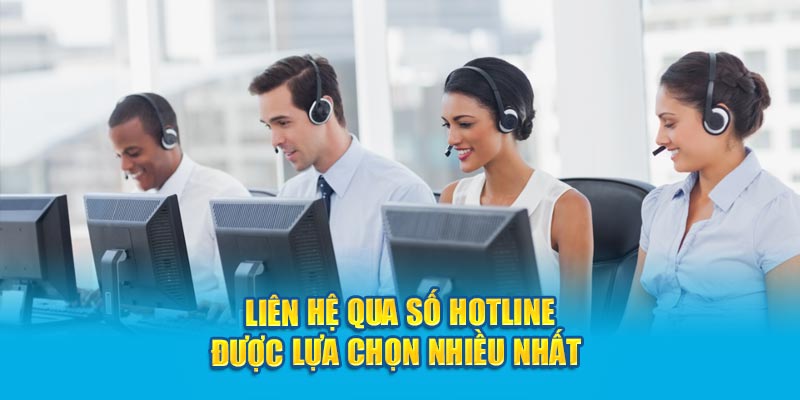 Liên hệ qua số hotline được lựa chọn nhiều nhất 